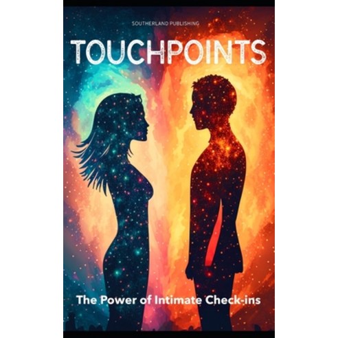 (영문도서) Touchpoints: The Power of Intimate Check-ins Paperback, Independently Published, English, 9798871461617