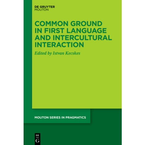 (영문도서) Common Ground in First Language and Intercultural Interaction Hardcover, Walter de Gruyter, English, 9783110766721