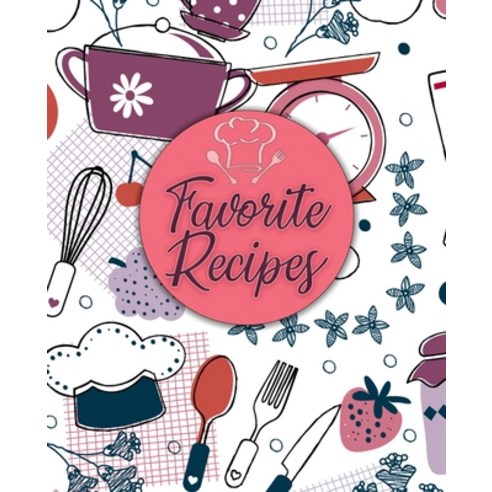 Favorite Recipes: Recipe Journal: Blank Cookbook Recipes and Notes to write in - Cookbook to Note Do... Paperback, Ltd Designs, English, 9788266744852