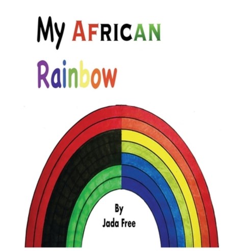 My African Rainbow Paperback, Independently Published