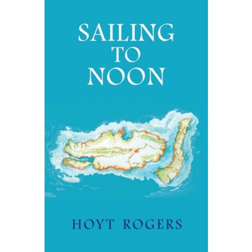 (영문도서) Sailing To Noon Paperback, Spuyten Duyvil, English, 9781959556589