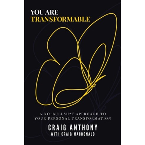 (영문도서) You Are Transformable: A No-Bullsh*t Approach to Your Personal Transformation Paperback, Titchmo Trust T/A Great Min..., English, 9780648954644