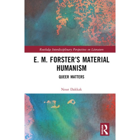 (영문도서) E. M. Forster''s Material Humanism: Queer Matters Hardcover, Routlledge, English, 9781032294469