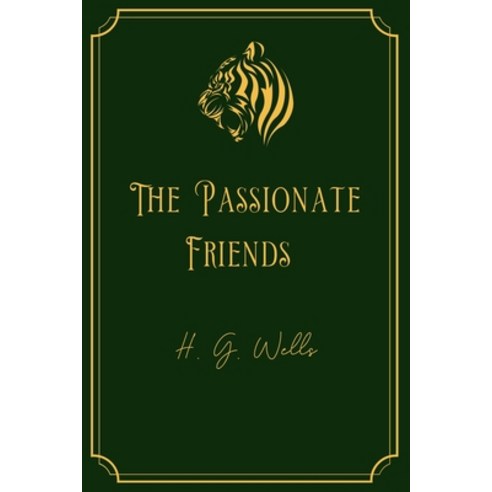 The Passionate Friends: Gold Edition Paperback, Independently Published, English, 9798707394010