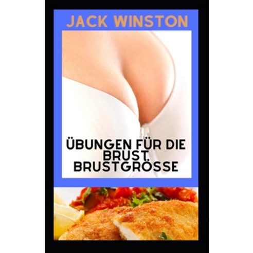 (영문도서) Übungen für die Brust Brustgröße Paperback, Independently Published, English, 9798423763572