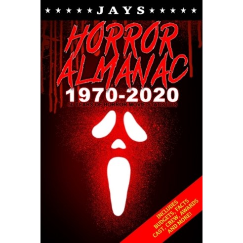 (영문도서) Jays Horror Almanac 1970-2020: 50 Years of Horror Movie Statistics Book (Includes Budgets Fa... Paperback, Independently Published, English, 9798530401800
