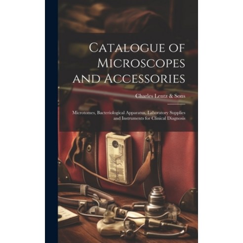 (영문도서) Catalogue of Microscopes and Accessories: Microtomes ...