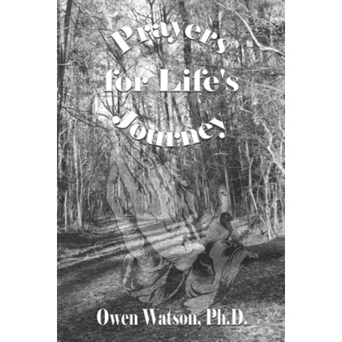 Prayers for Life''s Journey Paperback, Owen Watson, English, 9781733164139