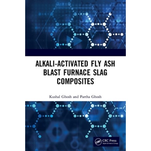 (영문도서) Alkali Activated Fly Ash: Blast Furnace Slag Composites Paperback, CRC Press, English, 9780367535551