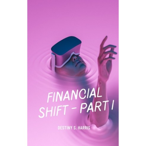 (영문도서) Financial Shift: Part I Paperback, Independently Published, English, 9798320924502