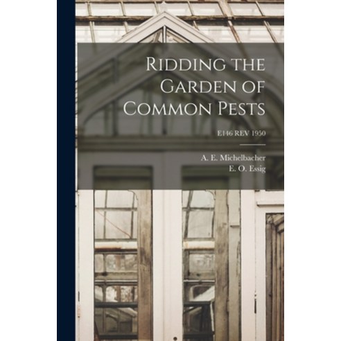 (영문도서) Ridding the Garden of Common Pests; E146 REV 1950 Paperback, Hassell Street Press, English, 9781014588029