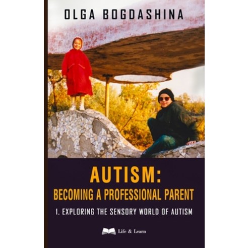 (영문도서) Autism: Exploring the Sensory World of Autism Paperback, Life and Learn, English, 9781739818104