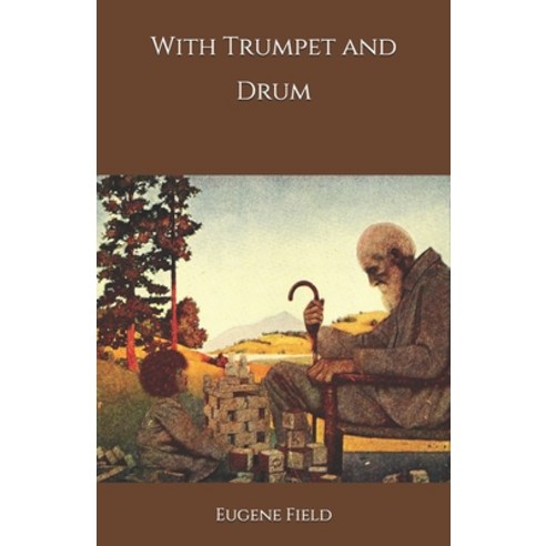With Trumpet and Drum Paperback, Independently Published