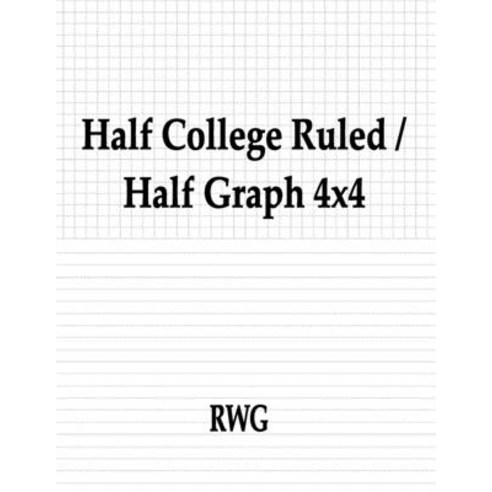 (영문도서) Half College Ruled / Half Graph 4x4: 150 Pages 8.5 X 11 Paperback, Rwg Publishing, English, 9781684119974