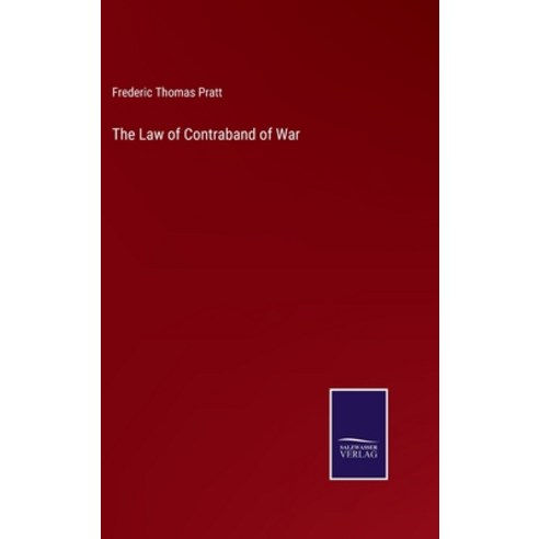 (영문도서) The Law of Contraband of War Hardcover, Salzwasser-Verlag, English, 9783375064471