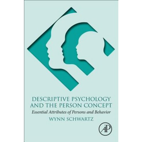 (영문도서) Descriptive Psychology and the Person Concept: Essential Attributes of Persons and Behavior Paperback, Academic Press, English, 9780128139851
