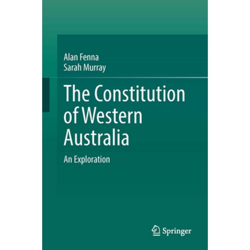 (영문도서) The Constitution of Western Australia: An Exploration Hardcover, Springer, English, 9789819931804