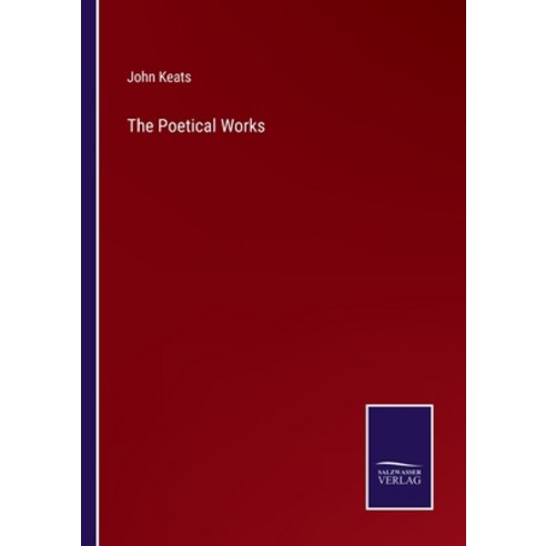 (영문도서) The Poetical Works Paperback, Salzwasser-Verlag, English, 9783375002565