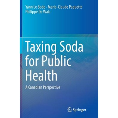 (영문도서) Taxing Soda for Public Health: A Canadian Perspective Paperback, Springer, English, 9783319815657