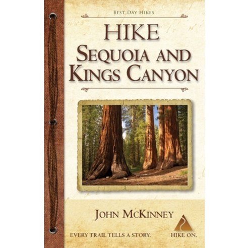(영문도서) Hike Sequoia and Kings Canyon: Best Day Hikes in Sequoia and Kings Canyon National Parks Paperback, Trailmaster / Olympus Press, English, 9780934161893