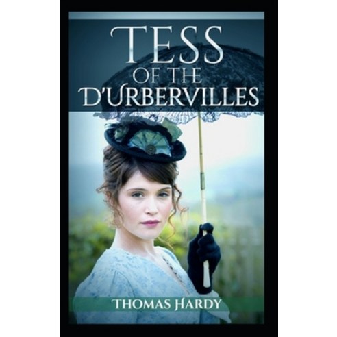 Tess of the D''Urbervilles (Classics: Illustrated Edition Paperback, Independently Published, English, 9798748328869