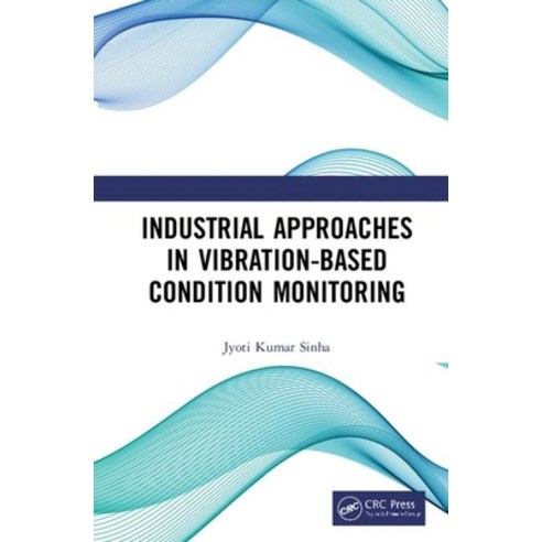Industrial Approaches in Vibration-Based Condition Monitoring Hardcover, CRC Press