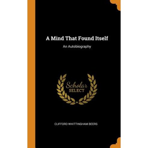 (영문도서) A Mind That Found Itself: An Autobiography Hardcover, Franklin Classics Trade Press, English, 9780344259722