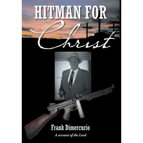 Hitman for Christ Hardcover, Christian Faith Publishing,..., English, 9781098081843