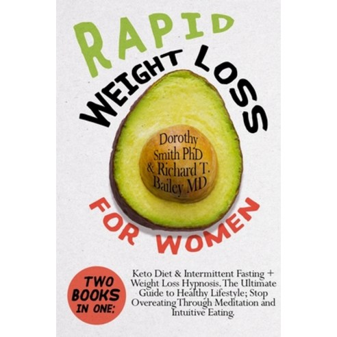 Rapid Weight Loss for Women: Two Books in One: Keto Diet & Intermittent Fasting + Weight Loss Hypnos... Paperback, Bertoletti & Bellavia Publi..., English, 9781801113960