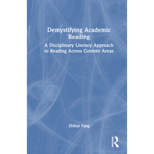 (영문도서) Demystifying Academic Reading: A Disciplinary Literacy Approach to Reading Across Content Areas Hardcover, Routledge, English, 9781032557915