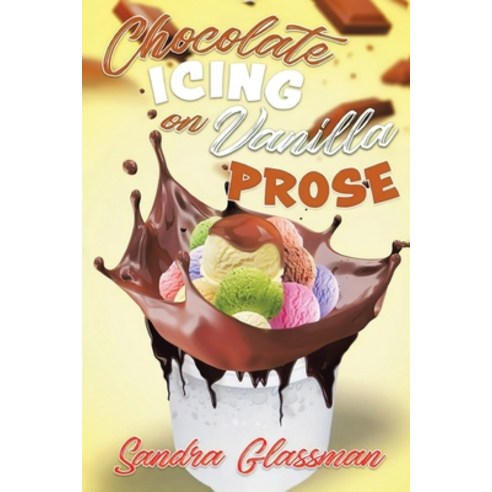 (영문도서) Chocolate Icing on Vanilla Prose Paperback, Brilliant Books Literary, English, 9798889452263
