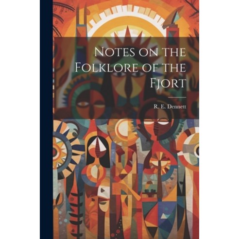 (영문도서) Notes on the Folklore of the Fjort Paperback, Legare Street Press, English, 9781021414335