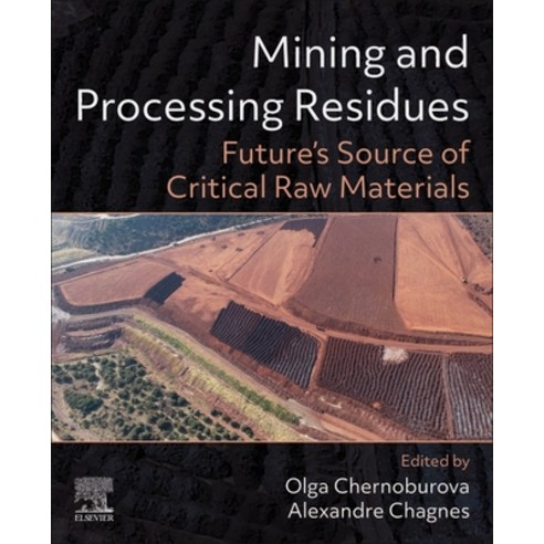 (영문도서) Mining and Processing Residues: Future''s Source of Critical Raw Materials Paperback, Elsevier, English, 9780323951753