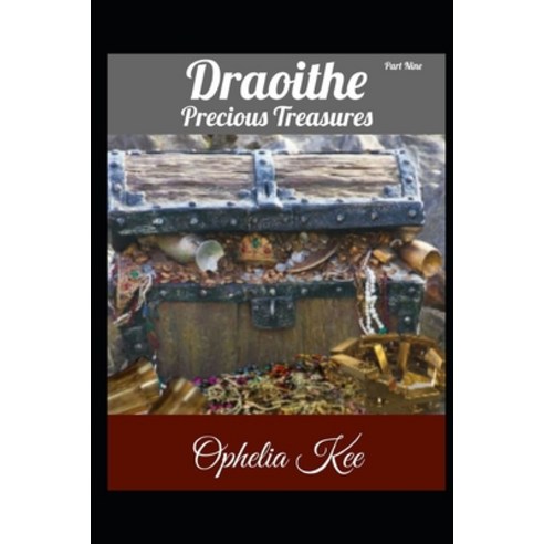 Draoithe: Precious Treasures: Part 9 Paperback, Independently Published