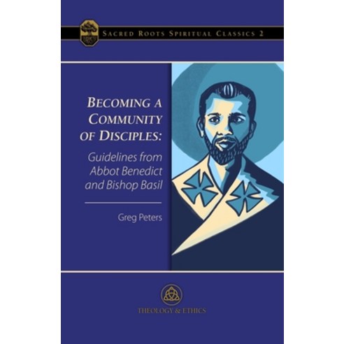Becoming a Community of Disciples: Guidelines from Abbot Benedict and Bishop Basil Paperback, Sacred Roots, English, 9781955424035