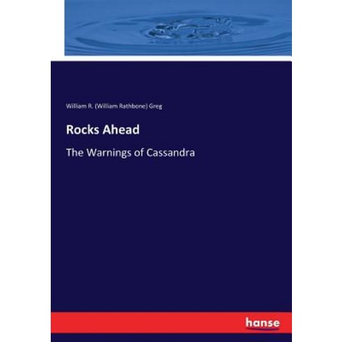 Rocks Ahead: The Warnings of Cassandra Paperback, Hansebooks