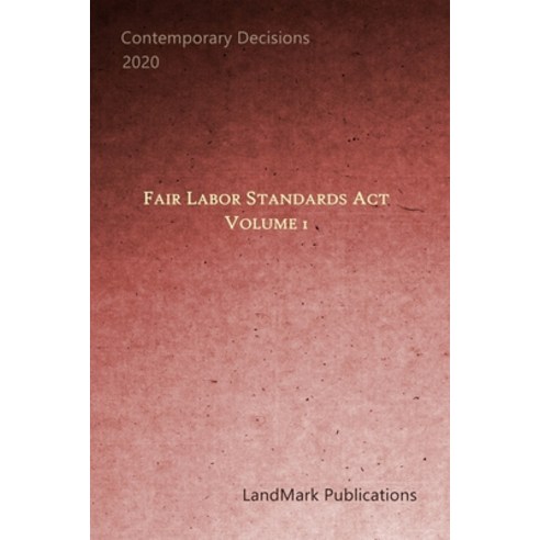 Fair Labor Standards Act: Volume 1 Paperback, Independently Published