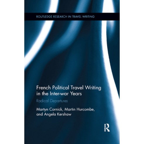 (영문도서) French Political Travel Writing in the Interwar Years: Radical Departures Paperback, Routledge, English, 9780367867478