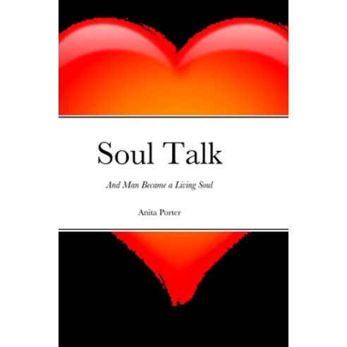 (영문도서) Soul Talk: And Man Became a Living Soul Hardcover, Lulu.com, English, 9781312747654