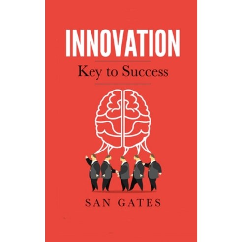 (영문도서) Innovation - Key to Success Hardcover, Lulu.com, English, 9780359996599
