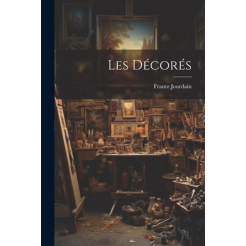 (영문도서) Les Décorés Paperback, Legare Street Press, English, 9781021968951