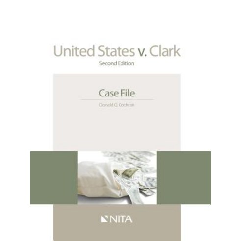 United States v. Clark: Case File Paperback, Aspen Publishers