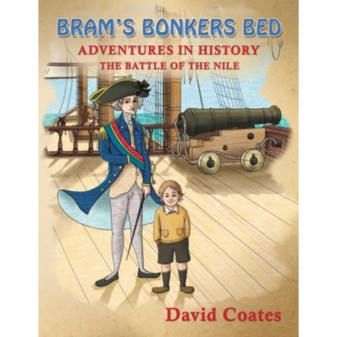 Bram''s Bonkers Bed: The Battle of The Nile Paperback, Maple Publishers, English, 9781914366116
