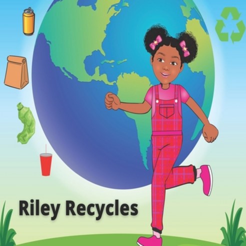 (영문도서) Riley Recycles Paperback, Independently Published, English, 9798479216442
