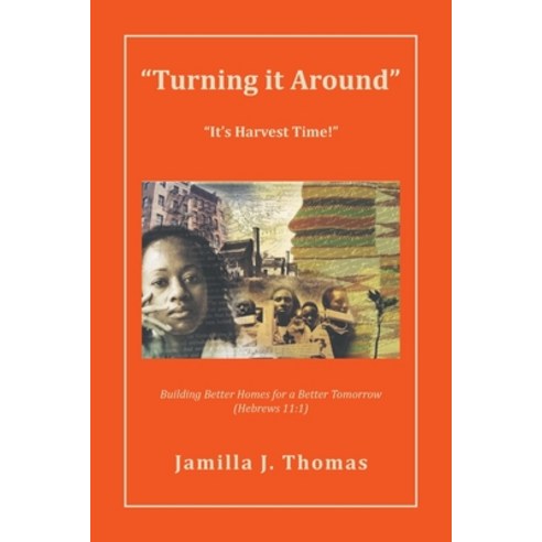 (영문도서) "Turning It Around": "It''s Harvest Time!" Paperback, Xlibris Us, English, 9781669879374