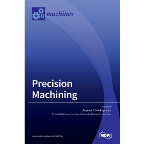 (영문도서) Precision Machining Hardcover, Mdpi AG, English, 9783036528373