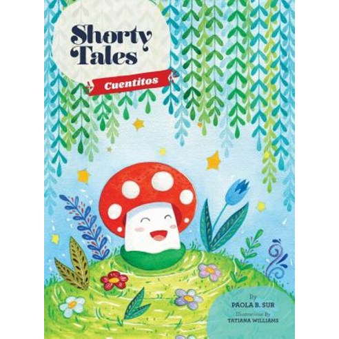 Shorty Tales: Cuentitos Spanish and English Hardcover, Halo Publishing International