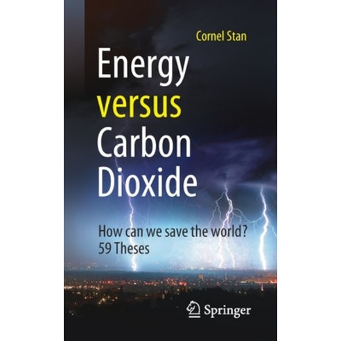 (영문도서) Energy versus Carbon Dioxide: How can we save the world? 59 Theses Paperback, Springer, English, 9783662641613