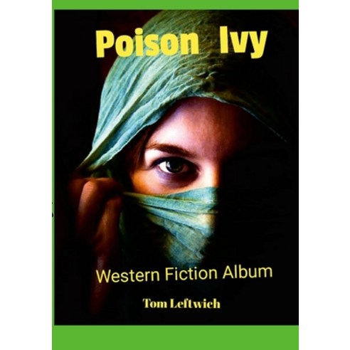 (영문도서) Poison Ivy: Western Fiction Album Paperback, Lulu.com, English, 9781300830580