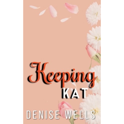 (영문도서) Keeping Kat Paperback, Denise Wells, English, 9781960421043